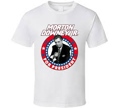 Morton Downey Jr For President Talk Show Host Celeb Fan Election T Shirt In 2020 Shirts Graphic Apparel T Shirt