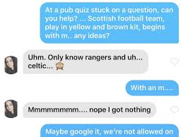 Read on for some hilarious trivia questions that will make your brain and your funny bone work overtime. Cheeky Tinder Hopeful Goes Viral With Scottish Football Chat Up Line Daily Record