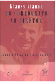 Joana d'arc ribeiro da silva's geni profile. Livro Klauss Vianna Do Coreografo Ao Diretor Joana Ribeiro Da Silva Tavares Estante Virtual