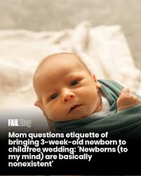 This Mom is about to give birth, but she's stirring up internet drama with  her etiquette question: can she bring her newborn baby to a child-free  wedding? Are babies children? Specifically, when