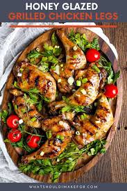 Honey Glazed Grilled Chicken Legs Recipe In 2020 Grilled Chicken Legs Chicken Dinner Recipes Easy Chicken Recipes