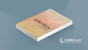 Soal Ujian Ut Ilmu Komunikasi Skom4323 Filsafat Dan Etika Komunikasi Dan Kunci Jawaban Komunikasi Kurikulum Belajar