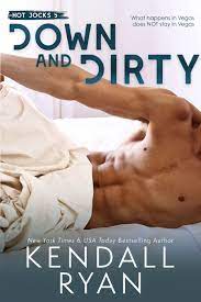 Down and Dirty (Hot Jocks, #5) by Kendall Ryan | Goodreads