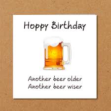 Funny Birthday Card For A Male Friend Funny Beer Birthday Card For Dad Son Male Friend Humorous Etsy Birthdaycards Beer Fun Funny Beer Birthday Cards Birthday Cards For Son Beer Birthday Cards
