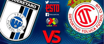 Toluca vs queretaro (link 001). Minuto A Minuto Queretaro Vs Toluca En Vivo Jornada 9 Clausura 2018