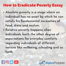 Hire us for your essay or paper writing needs. How To Eradicate Poverty Essay Essay On How To Eradicate Poverty For Students And Children In English A Plus Topper