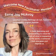Please join us in welcoming new Network Facilitator Member, Esme Joy McAvoy!  Esme joins us from Felidia, Santiago de Cali, Colombia. "It feels  liberating and empowering to voice the truth of what