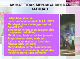 Maka, ilmu menjadi kepentingan dalam hidup manusia dan tanggungjawab kepada diri sendiri. Pel 28 Menjaga Maruah Diri
