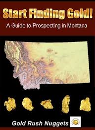 This means that you can go out and collect gold, gems and minerals. Finding Gold In Montana Ebook Locations To Prospect For Gold