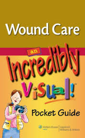Wound Care An Incredibly Visual Pocket Guide Nook Book