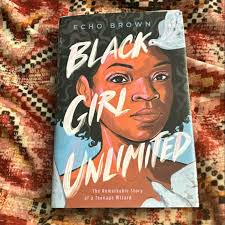 Black Girl Unlimited by Echo Brown, Hardcover