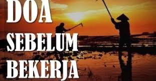 Doa sebelum bekerja, bekerja dalam islam, dan doa agar mudah mendapat perkerjaan lengkap dengan penjelasannya. Doa Sebelum Berangkat Kerja Supaya Di Berikan Kelancaran Tata Cara Sholat Doa Dan Bacaan Surat Lengkap