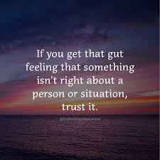Always Trust Your Gut Feeling My Feelings My Quotes