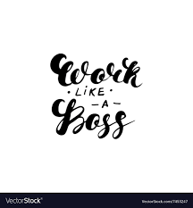 Work Like A Boss Hand Drawn Inspiration Quote Vector Image