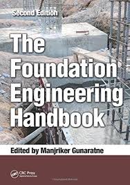 The Foundation Engineering Handbook 2nd Edition Foundation Engineering Engineering Civil Engineering Handbook