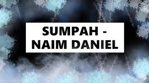 Check spelling or type a new query. Sumpah Naim Daniel Lirik Lagu Youtube
