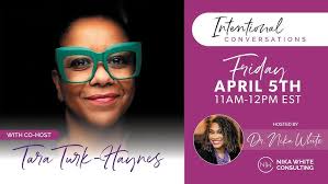 Intentional Conversations VodCast with Dr. Nika White and Tara Turk-Haynes