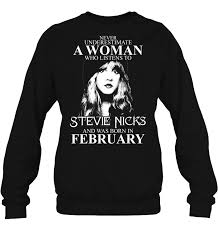 Never Underestimate A Woman Who Listens To Stevie Nicks And