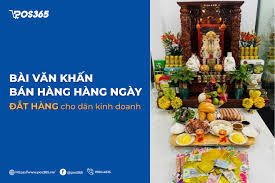Bài văn khấn bán hàng hàng ngày đắt ...