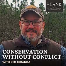 New On Land Podcast! How do we move beyond conflict and litigation to real  conservation results