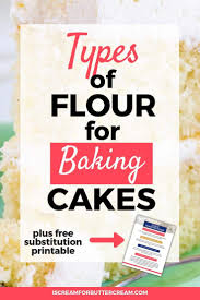 Types Of Flour For Baking Cakes Types Of Flour Cake Flour