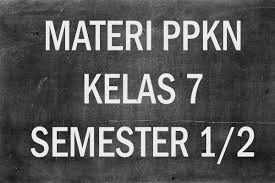 Materi pkn kelas 7 bab 1 perumusan dan penetapan pancasila sebagai dasar negara. Materi Pkn Kelas 7 Smp Mts Semester 1 Dan 2 Terbaru Bangkupendidikan