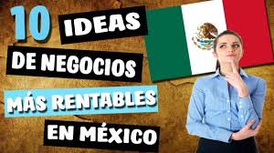 Las 10 Ideas De Negocios Mas Rentables En Mexico 2020 Youtube