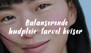 Av anne10, november 6, 2000 i allmennmedisin. Balanserende Hudpleie Farvel Kviser Kicks