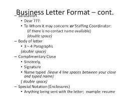 In block format, the entire text is left aligned and single spaced. Business Letter Format Letterhead Heading Name Contact Information Address Phone Fax Double Or Triple Space Date Spell Out The Ppt Download
