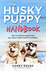 Sarah hodgson is a dog and puppy behavior expert and the author of many bestselling books on dog training. The Husky Puppy Training Handbook The Ultimate Guide For All New Husky Puppy Owners Kindle Edition By Evans Harry Crafts Hobbies Home Kindle Ebooks Amazon Com