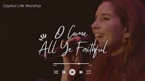 O Come All Ye Faithful