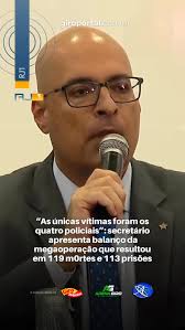 A cúpula da Segurança Pública do Rio de Janeiro divulgou, na tarde desta  quarta-feira (29), o balanço oficial da megaoperação realizada nos  complexos da Penha e do Alemão, na Zona Norte da capital ...