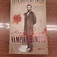 Amazon.com: Abraham Lincoln: Vampire Hunter: 9781607881735: Grahame-Smith, Seth,  Holst, Scott: Books