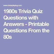 Irrespective of the simplicity of these trivia questions and answers, they are very interesting. 1980s Trivia Quiz Questions With Answers Printable Questions From The 80s Trivia Quiz Questions Trivia Questions And Answers Trivia Questions