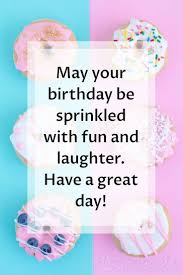 I hope your birthday contains only warm, fuzzy, and pleasant memories. 28 Best Happy Birthday Wishes Quotes With Images Messages Boom Sumo