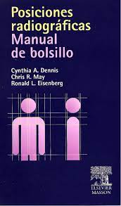 Posiciones radiológicas y correlación anatómica. Posiciones Radiograficas Manual De Bolsillo Cynthia Dennis Pdf Docer Com Ar