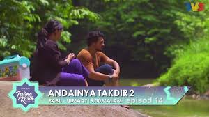 Sebaik semua orang balik, airil terus tengok di dapur dan. Tv3 Malaysia Andainya Takdir 2 Facebook