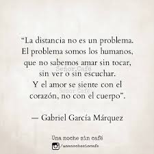 La Distancia No Es El Problema Frases Bonitas Frases Positivas Y Alegres Frases Sabias