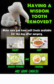 Having Your Wisdom Teeth Removed Make Sure You Have Soft Foods Available For The Day After Surgery Soft Foods Wisdom Teeth Wisdom Teeth Food