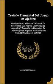 Debido a ello, hemos decidió incluirlo en nuestro listado de juegos tradicionales mexicanos con sus reglas e instrucciones. Tratado Elemental Del Juego De Ajedrez Que Contiene La Marcha Y Alcance De Sus Piezas Sus Reglas Los Principios Jenerales Y Particulares El Medios De Ataque Y Defense Spanish Edition Desroches