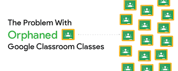 Classroom works with other g suite applications. Orphaned Google Classroom Classes Amplified It