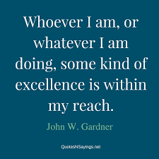 Enjoy the top 144 famous quotes, sayings and quotations by john gardner. John W Gardner Quote Whoever I Am