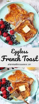 Eggless French Toast French Toast Without Eggs Recipe Easy French Toast Recipe French Toast Easy Toast Recipes
