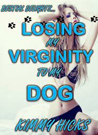 Losing virginity to a dog