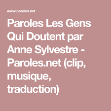 Paroles Les Gens Qui Doutent Par Anne Sylvestre Paroles Net Clip Musique Traduction Musique Paroles De Chansons Yves Montand