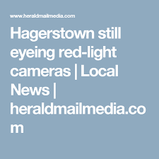 Hagerstown Still Eyeing Red Light Cameras Local News Heraldmailmedia Com Red Light Camera Light Red Hagerstown