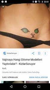 Yani dövmem var ama özel bölgemde değil. Vajina Dovme Modelleri