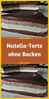 Damit ihnen die süßen meisterwerke auch gelingen, gibt es von den wichtigsten ein tortenrezept mit bild. Nutella Torte Ohne Backen Torte Ohne Backen Kuchen Und Torten Kuchen Rezepte Einfach