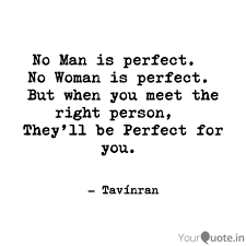 No Man Is Perfect No W Quotes Writings By Gustavo Duran Yourquote
