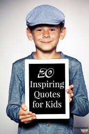 Inspirational Quotes For Kids Imagination Soup Inspirational Quotes For Kids Classroom Quotes School Quotes